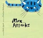 Max attacks / Kathi Appelt ; pictures by Penelope Dullaghan.
