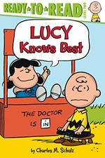 Lucy knows best / Charles M Schulz ; illustrated by Robert Pope ; adapted by Kama Einhorn.