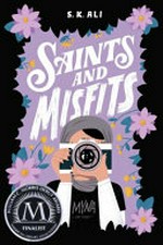 Saints and misfits / a novel by S.K. Ali.