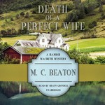 Death of a perfect wife / by M.C. Beaton ; read by Shaun Grindell.