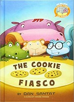 The cookie fiasco / by Dan Santat ; [Mo Williams, creator].