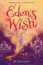 Eden's wish / M. Tara Crowl.