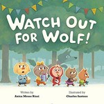 Watch out for wolf! / written by Anica Mrose Rissi ; illustrated by Charles Santoso.