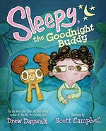Sleepy, the goodnight buddy / by Drew Daywalt ; illustrated by Scott Campbell.