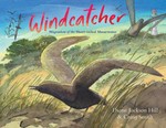 Windcatcher : migration of the short-tailed shearwater / Diane Jackson Hill & Craig Smith.