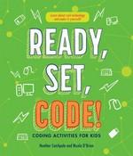 Ready, set, code! / Heather Catchpole and Nicola O'Brien.