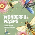 Wonderful wasps / Katrina Germein ; illustrated by Suzanne Houghton.