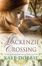 Mackenzie Crossing / Kaye Dobbie.
