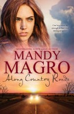 Along country roads / Mandy Magro.