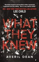 What they knew / Averil Dean.