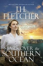 Stars over the Southern Ocean / J.H. Fletcher.