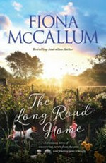 The long road home / Fiona McCallum.