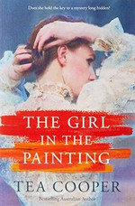 The girl in the painting / Tea Cooper.