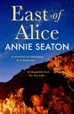 East of Alice / Annie Seaton.