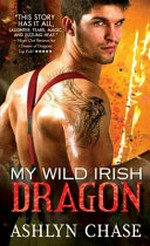 My wild Irish dragon / Ashlyn Chase.