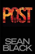 Post : a Byron Tibor thriller / Sean Black.