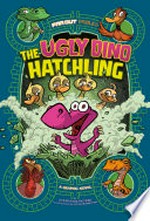 The ugly dino hatchling : a graphic novel / by Stephanie Peters ; illustrated by Otis Frampton.