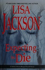 Expecting to die / Lisa Jackson.