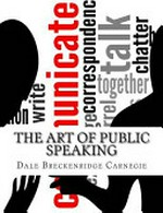 The art of public speaking / Dale Breckenridge Carnegie.