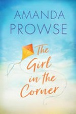 The girl in the corner / Amanda Prowse.
