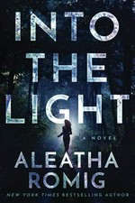 Into the light / Aleatha Romig.