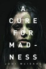 A cure for madness / Jodi McIsaac.