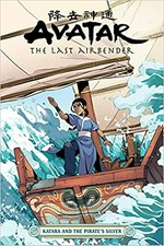 Avatar the last Airbender. Katara and the pirate's silver / script, Faith Erin Hicks ; art, Peter Wartman ; colors, Adele Matera ; lettering, Richard Starkings & Comicraft's Jimmy Betancourt.