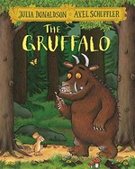 The gruffalo / written by Julia Donaldson ; illustrated by Axel Scheffler.