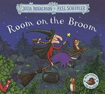 Room on the broom / written by Julia Donaldson ; illustrated by Axel Scheffler.