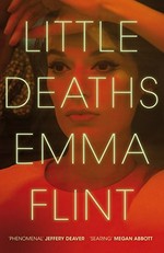 Little deaths / Emma Flint.