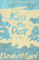 Kiss the dust / Elizabeth Laird.