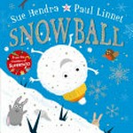 Snowball / Sue Hendra & Paul Linnet.