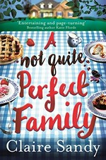 A not quite perfect family / Claire Sandy.
