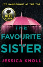 The favourite sister / Jessica Knoll.