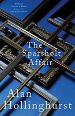 The Sparsholt affair / Alan Hollinghurst.