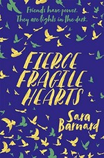 Fierce fragile hearts / Sara Barnard.