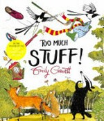 Too much stuff! / Emily Gravett.