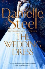 The wedding dress / Danielle Steel.