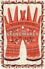 The glovemaker / Ann Weisgarber.