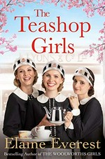 The teashop girls / Elaine Everest.