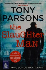 The Slaughter Man / Tony Parsons.
