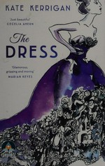 The dress / Kate Kerrigan.