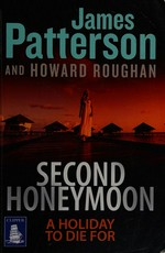 Second honeymoon / James Patterson & Howard Roughan.