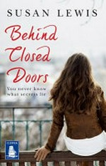 Behind closed doors / Susan Lewis.