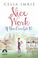Nice work (if you can get it) / Celia Imrie.