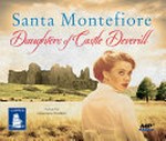 Daughters of Castle Deverill / Santa Montefiore ; narrated by Genevieve Swallow.