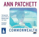 Commonwealth / Ann Patchett ; narrated by Laurence Bouvard.