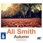 Autumn / Ali Smith ; narrated by Melody Grove.