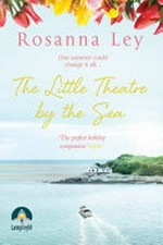 The little theatre by the sea / Rosanna Ley.