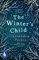 The winter's child / Cassandra Parkin.